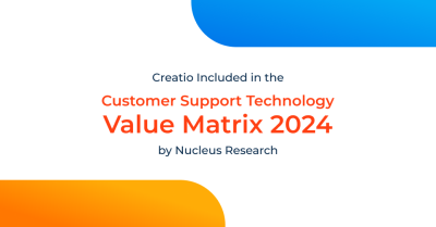 Creatio Included in the Customer Support Technology Value Matrix 2024 by Nucleus Research